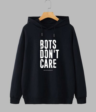 Bots Don't Care (Hoodie)