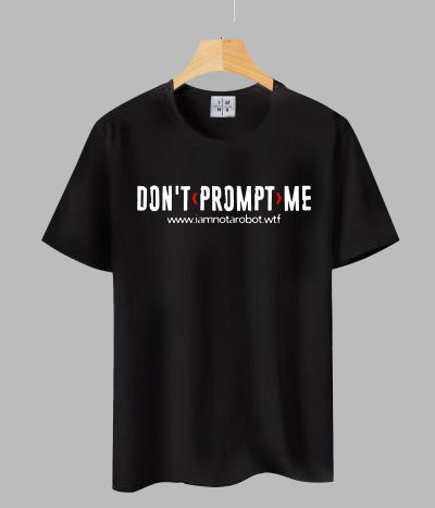 Don't Prompt Me